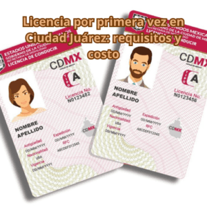 Licencia por primera vez en Ciudad Juárez: requisitos y costo