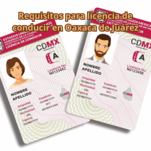 Requisitos para licencia de conducir en Oaxaca de Juárez