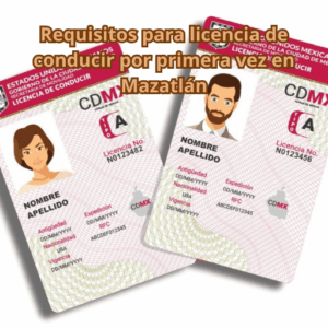 Requisitos para licencia de conducir por primera vez en Mazatlán