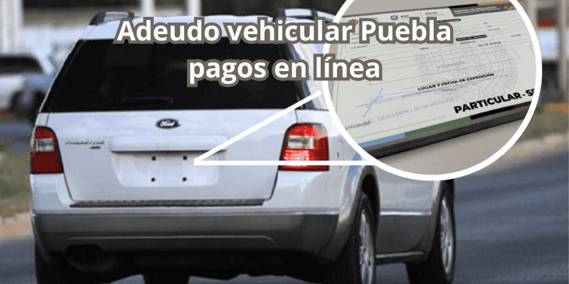 Adeudo vehicular Puebla pagos en línea