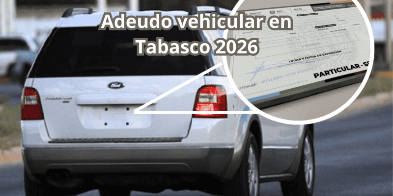 Adeudo vehicular en Tabasco 2026