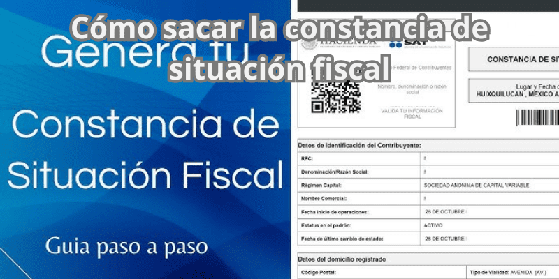 Cómo sacar la constancia de situación fiscal