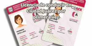 Licencia de conducir en Ciudad Juárez por primera vez