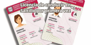 Licencia de conducir en Saltillo por primera vez