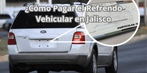 ¿Cómo Pagar el Refrendo Vehicular en Jalisco en 2026?