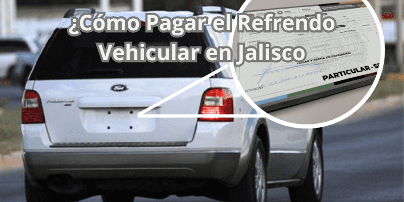 ¿Cómo Pagar el Refrendo Vehicular en Jalisco en 2026?
