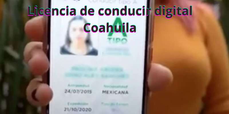 Licencia de conducir digital Coahuila