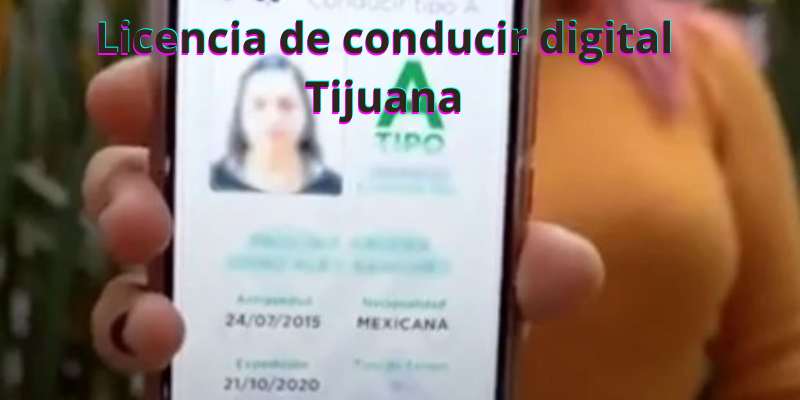 Licencia de conducir digital Tijuana