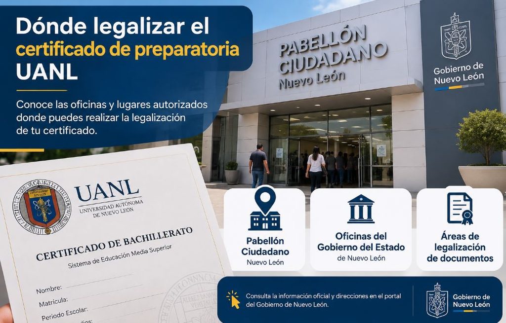 Dónde legalizar el certificado de preparatoria UANL