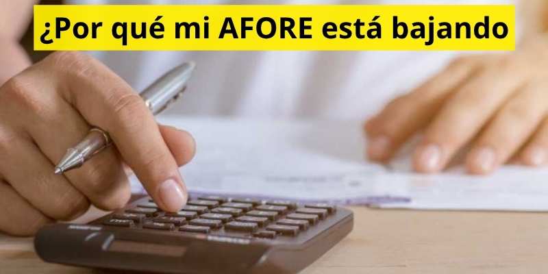¿Por qué mi AFORE está bajando