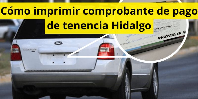 Cómo imprimir comprobante de pago de tenencia Hidalgo