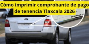Cómo imprimir comprobante de pago de tenencia Tlaxcala 2026