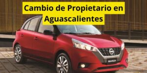 Cambio de Propietario en Aguascalientes