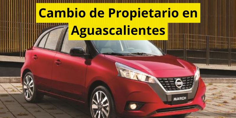 Cambio de Propietario en Aguascalientes