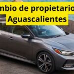 Cambio de propietario en Aguascalientes: requisitos, costos y trámite