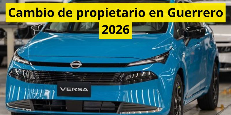 Cambio de propietario en Guerrero 2026