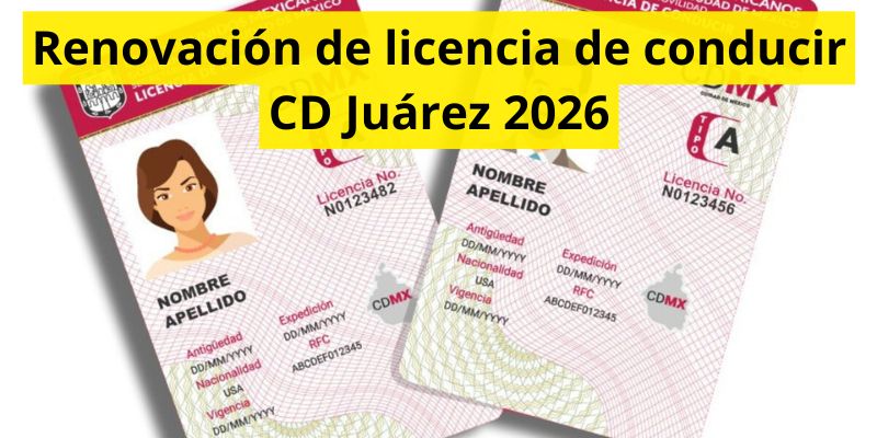 Renovación de licencia de conducir CD Juárez 2026