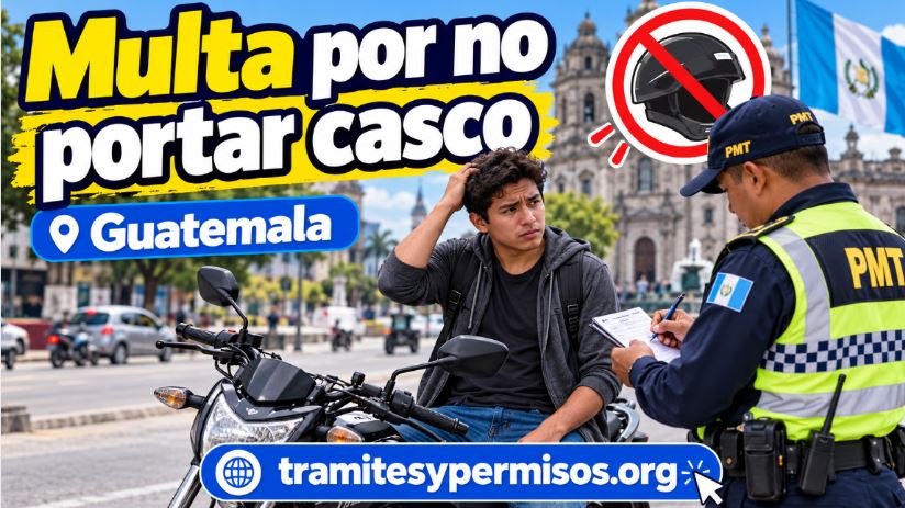 Multa por no portar casco en Guatemala 2026