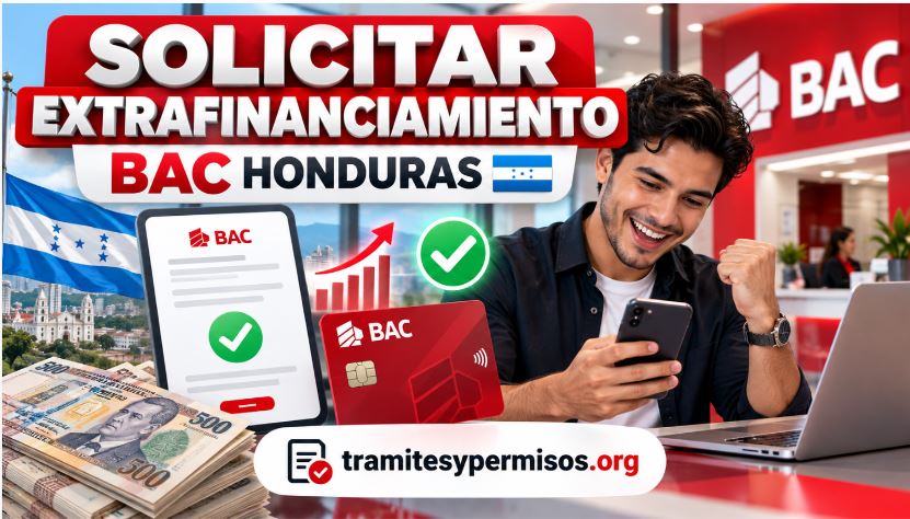 Cómo solicitar extrafinanciamiento BAC en Honduras 2026
