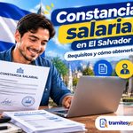 Constancia salarial en El Salvador 2026: requisitos, formato y cómo solicitarla correctamente